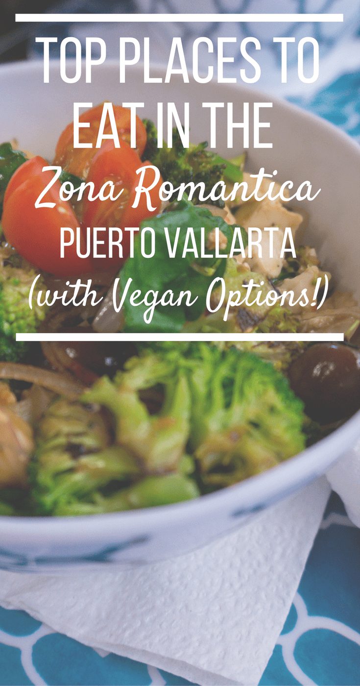 Top Places to Eat in Puerto Vallarta (with VEGAN Options!)