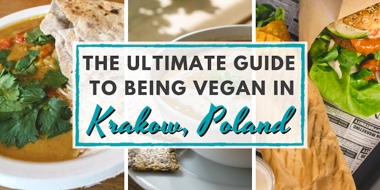The Ultimate Guide to Being Vegan in Krakow, Poland • The Wanderful Me