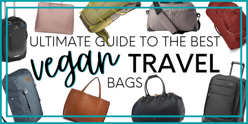 Ultimate Guide to the Best Vegan Travel Bags: Luggage, Totes, Bags and Backpacks | The Wanderful Me