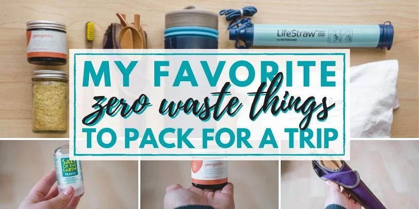 My Favorite Zero Waste Things to Pack For a Trip • The Wanderful Me