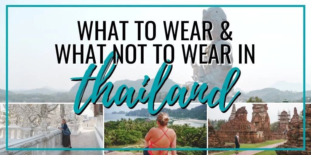 What to Wear and What NOT to Wear in Thailand • The Wanderful Me