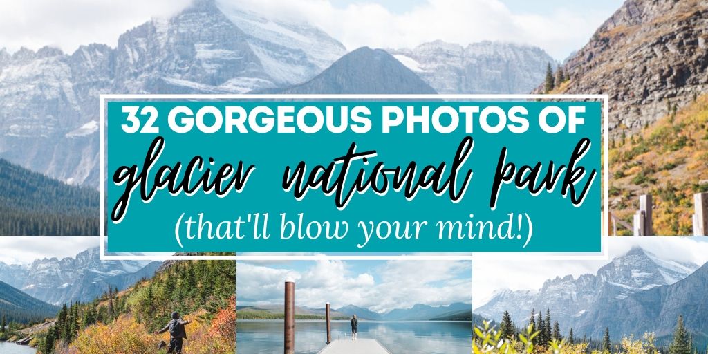 Cover photo stating "32 Gorgeous Photos of Glacier National Park (that'll Blow Your Mind!)"