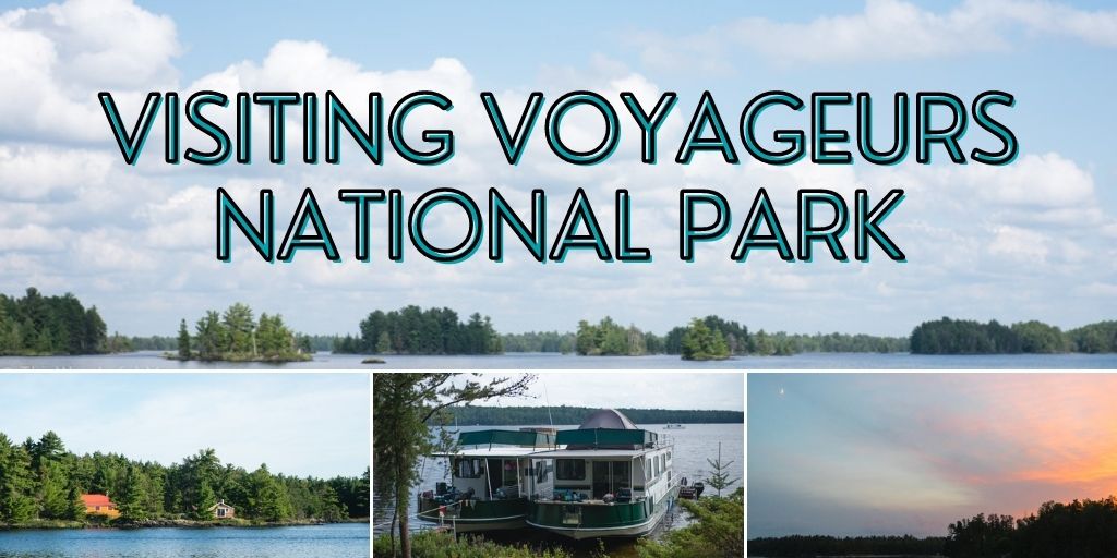 Visiting Voyageurs National Park in Minnesota | The Wanderful Me
