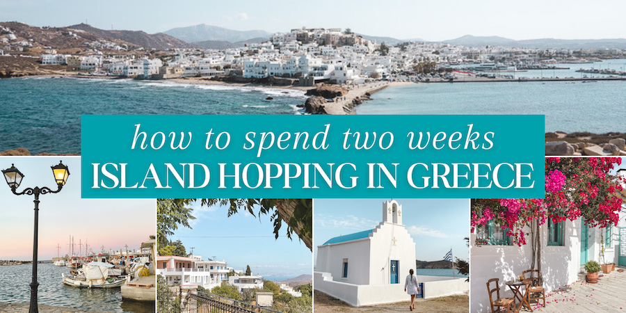 How to Spend Two Weeks Island Hopping in Greece | The Wanderful Me
